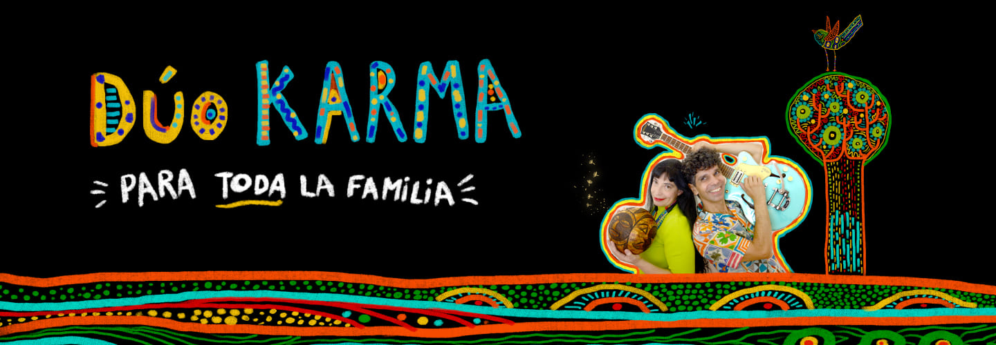 DÚO KARMA PARA TODA LA FAMILIA