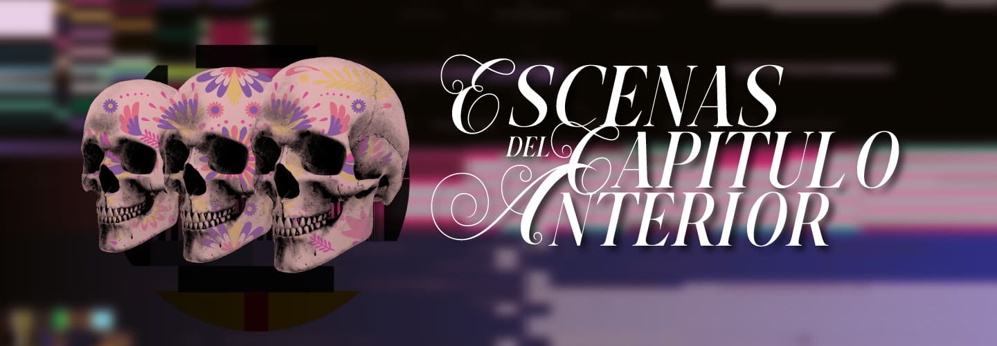 Escenas del capítulo anterior