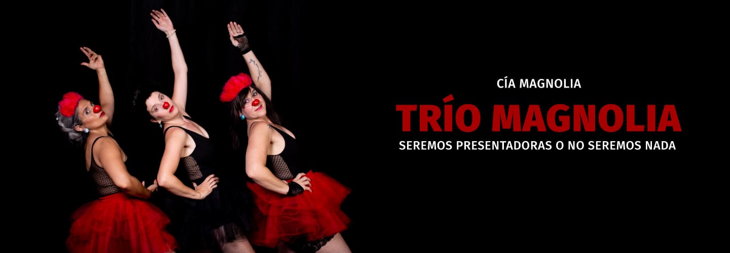 Trío Magnolia Seremos presentadoras o no seremos nada