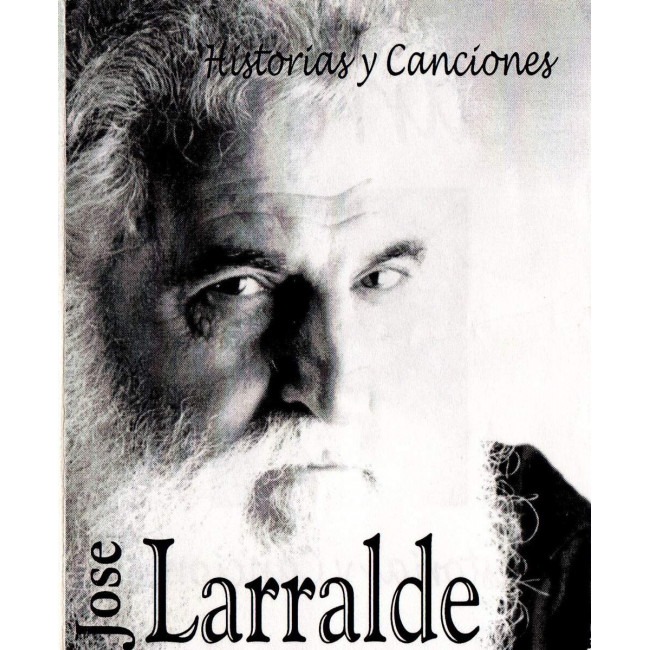 Jose Larralde - Historias y canciones