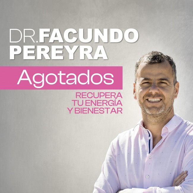 Dr. Facundo Pereyra "AGOTADOS: Recupera Tu Energía y Bienestar"