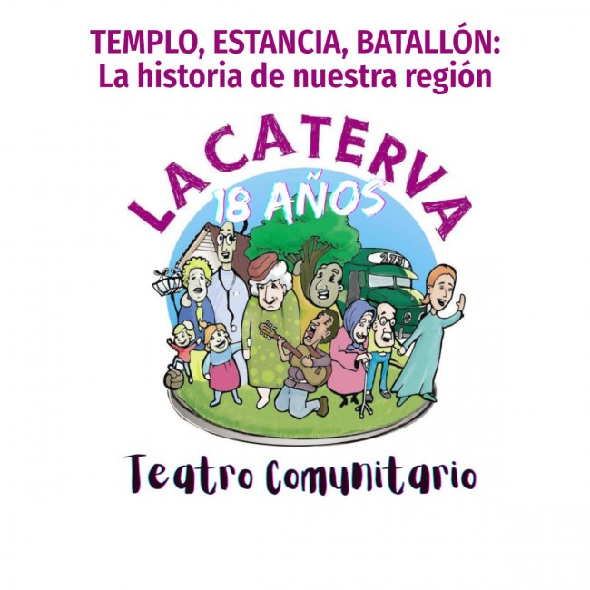 “Templo, Estancia, Batallón: La historia de nuestra región”, del grupo Teatro Comunitario La Caterva de City Bell  