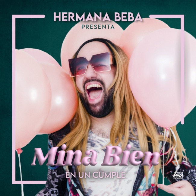HERMANA BEBA presenta Mina Bien