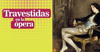 Travestidas en la Ópera