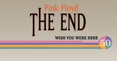 THE END, WISH YOU WERE HERE 50 ANNIVERSARY