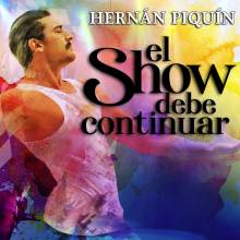 Hernan Piquin - El Show debe continuar