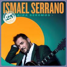Seremos - Ismael Serrano