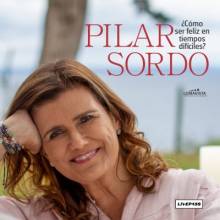 Pilar Sordo “Cómo ser Feliz en tiempos Difíciles”