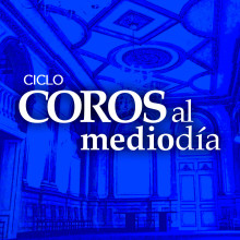 Coros al Mediodía Coros al Mediodía