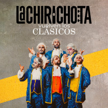 LA CHIRICHOTA - Vuelven los clásicos