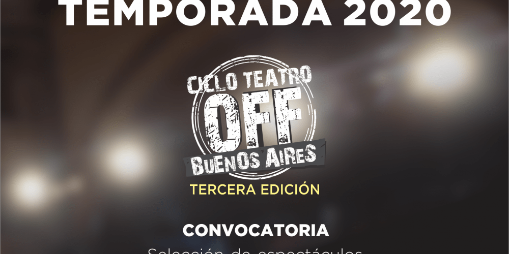 CICLO OFF BUENOS AIRES - TERCERA EDICIÓN - TEMPORADA 2020