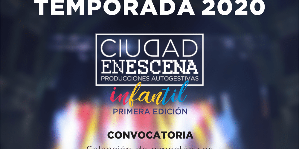 CICLO CIUDAD EN ESCENA INFANTIL - PRIMERA EDICIÓN - TEMPORADA 2020