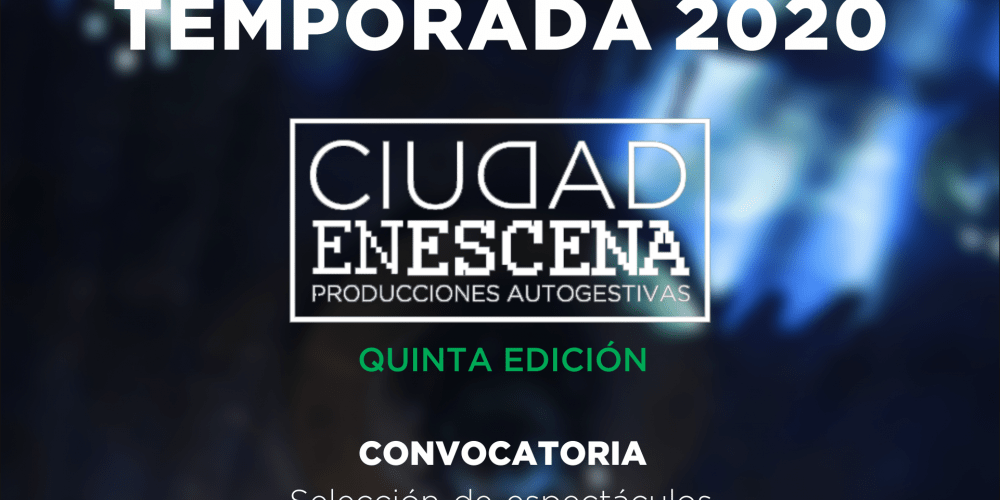 CICLO CIUDAD EN ESCENA - QUINTA EDICIÓN - TEMPORADA 2020