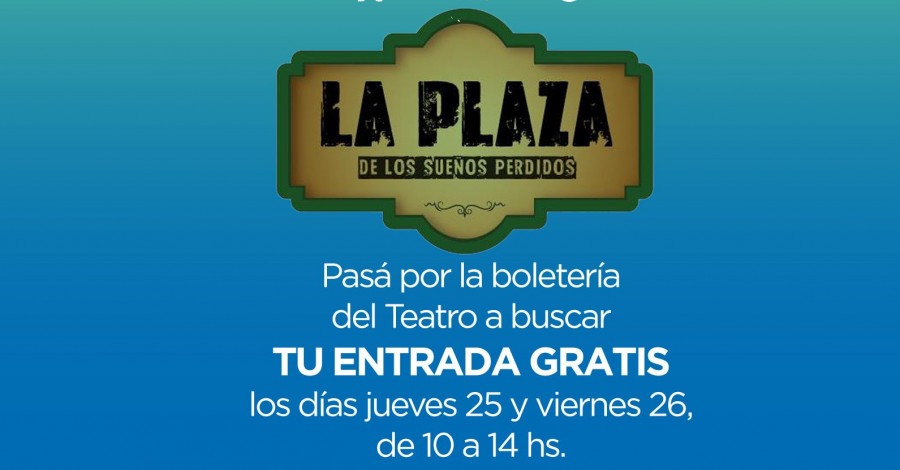 Modo Vacaciones: Retiro de entradas gratuitas para La Plaza de los Sueños Perdidos